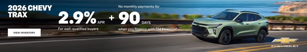 2026 Chevy Trax. 2.9% APR for well-qualified buyers + No monthly payments for 90 DAYS when you fi...